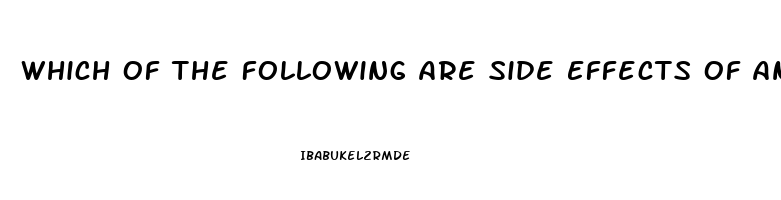 Which Of The Following Are Side Effects Of Antianxiety Drugs