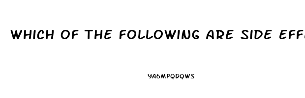 Which Of The Following Are Side Effects Of Antianxiety Drugs