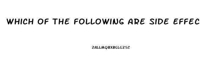 Which Of The Following Are Side Effects Of Antianxiety Drugs
