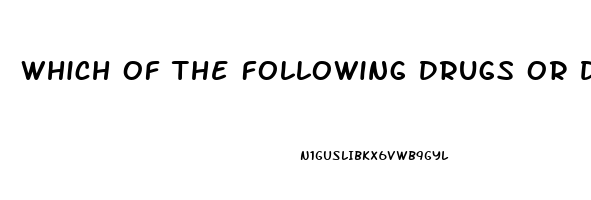 Which Of The Following Drugs Or Drug Classes May Cause Male Impotence