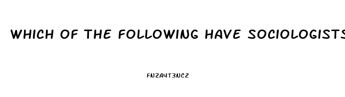 Which Of The Following Have Sociologists Suggested Is A Dysfunction Of The Mass Media
