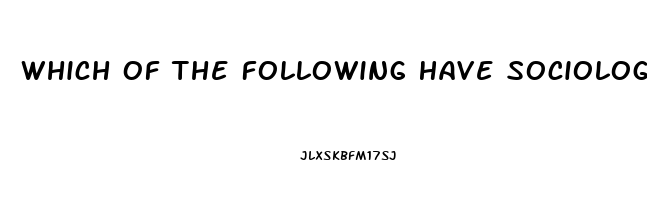 Which Of The Following Have Sociologists Suggested Is A Dysfunction Of The Mass Media