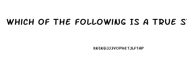 Which Of The Following Is A True Statement Regarding Impotence