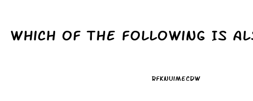 Which Of The Following Is Also Prescribed For Impotence And Pulmonary Hypertension