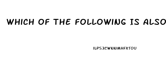 Which Of The Following Is Also Prescribed For Impotence And Pulmonary Hypertension