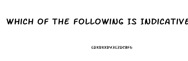 Which Of The Following Is Indicative Of A Sexual Dysfunction
