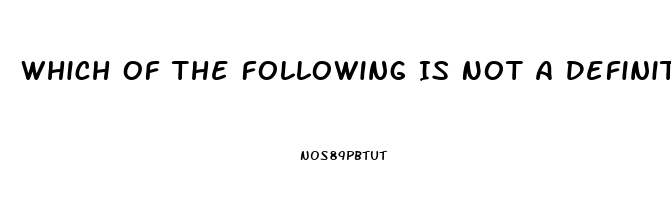 Which Of The Following Is Not A Definition Of Erectile Dysfunction