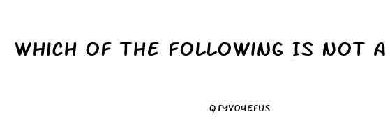 Which Of The Following Is Not A Treatment For Impotence Quizlet