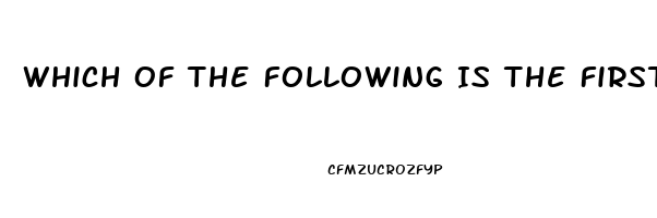 Which Of The Following Is The First Oral Therapy For Impotence