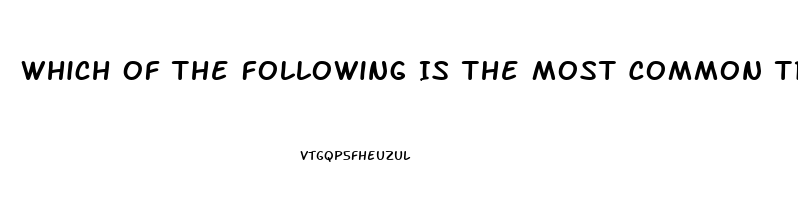 Which Of The Following Is The Most Common Treatment For Orgasmic Dysfunction In Women