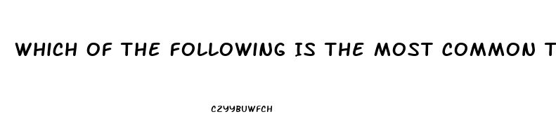 Which Of The Following Is The Most Common Treatment For Orgasmic Dysfunction In Women