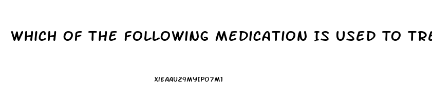 Which Of The Following Medication Is Used To Treat Impotence