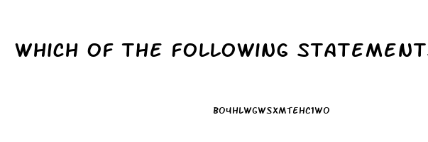 Which Of The Following Statements Are Associated With The Use Of Sildenafil