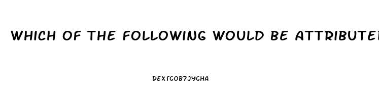Which Of The Following Would Be Attributed To A Peroxisomal Dysfunction