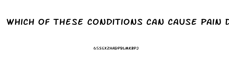 Which Of These Conditions Can Cause Pain During Bowel Movements Group Of Answer Choices Impotence