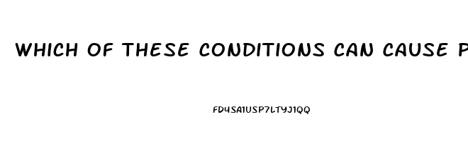 Which Of These Conditions Can Cause Pain During Bowel Movements Group Of Answer Choices Impotence