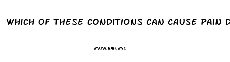 Which Of These Conditions Can Cause Pain During Bowel Movements Group Of Answer Choices Impotence