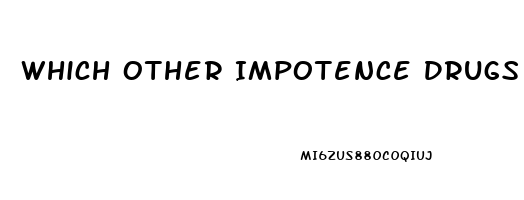 Which Other Impotence Drugs Is Best