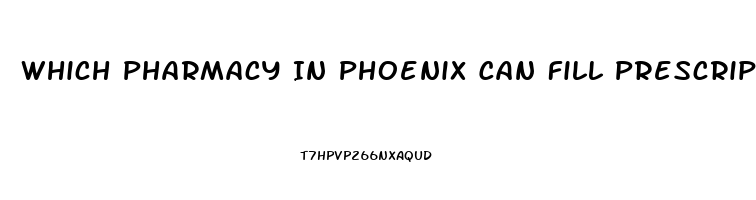 Which Pharmacy In Phoenix Can Fill Prescription Of Sildenafil Citrate