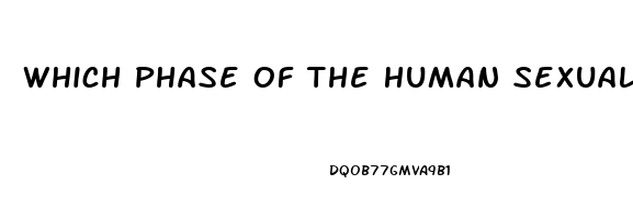 Which Phase Of The Human Sexual Response Cycle Is Not Affected By A Sexual Dysfunction