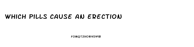 Which Pills Cause An Erection