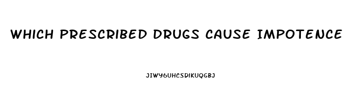 Which Prescribed Drugs Cause Impotence