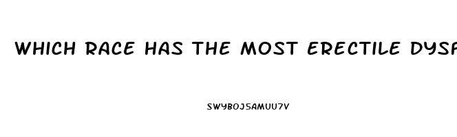 Which Race Has The Most Erectile Dysfunction