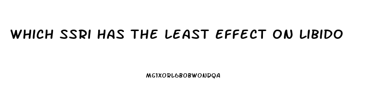 Which Ssri Has The Least Effect On Libido