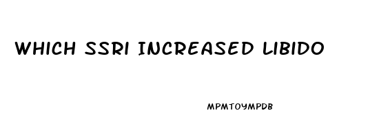 Which Ssri Increased Libido