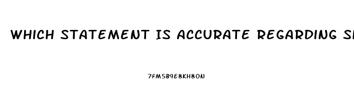 Which Statement Is Accurate Regarding Sildenafil Quizlet