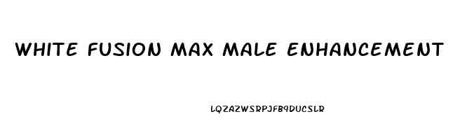 White Fusion Max Male Enhancement