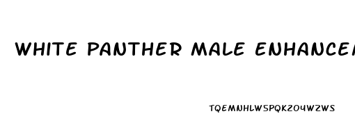 White Panther Male Enhancement Pill Reviews