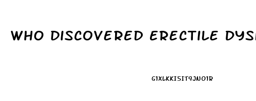 Who Discovered Erectile Dysfunction