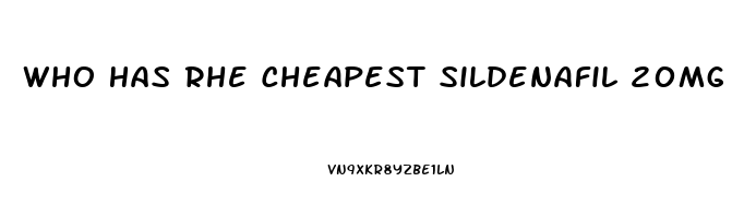 Who Has Rhe Cheapest Sildenafil 20mg