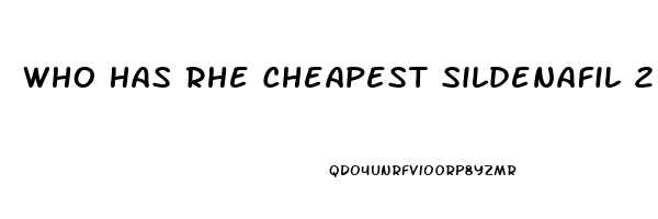 Who Has Rhe Cheapest Sildenafil 20mg