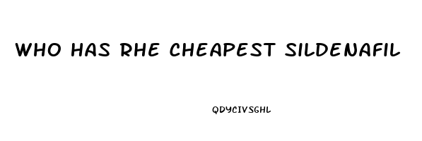 Who Has Rhe Cheapest Sildenafil