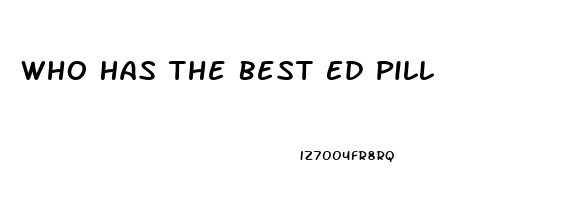 Who Has The Best Ed Pill