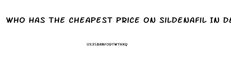 Who Has The Cheapest Price On Sildenafil In Des Moines Iowa