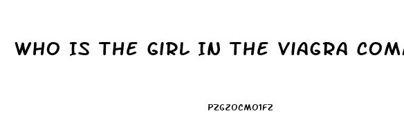 Who Is The Girl In The Viagra Commercial