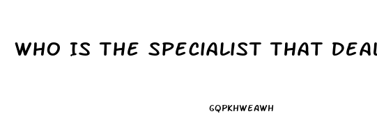 Who Is The Specialist That Deals With Men Impotence