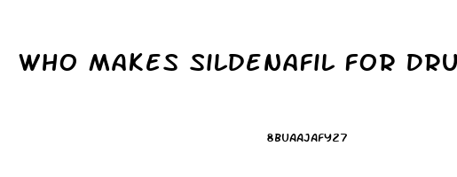 Who Makes Sildenafil For Drugmartdirect