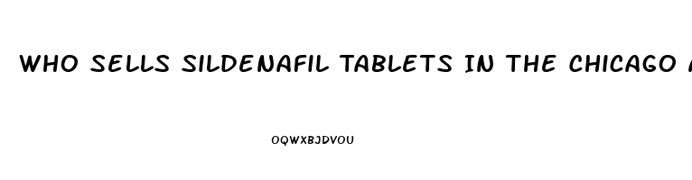 Who Sells Sildenafil Tablets In The Chicago Area