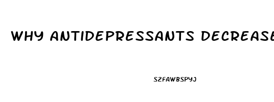 Why Antidepressants Decrease Libido