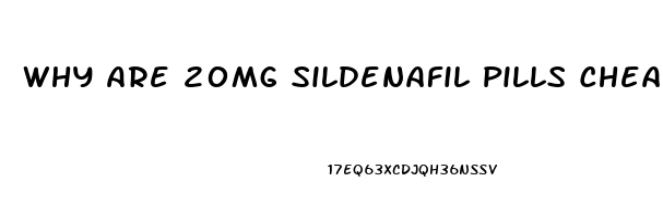 Why Are 20mg Sildenafil Pills Cheap