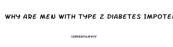 Why Are Men With Type 2 Diabetes Impotence