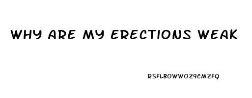 Why Are My Erections Weak