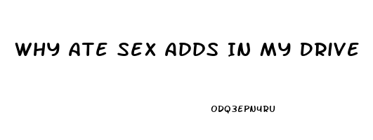 Why Ate Sex Adds In My Drive