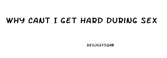 Why Cant I Get Hard During Sex