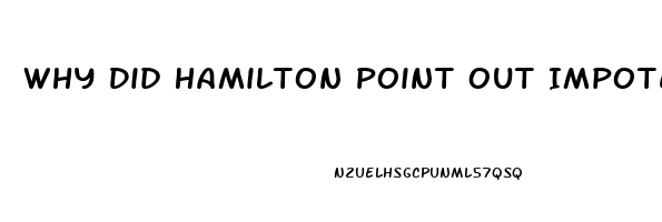 Why Did Hamilton Point Out Impotence Of Judiciary Branch