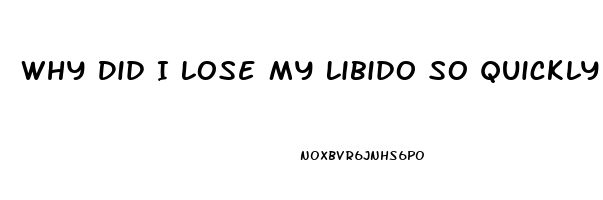 Why Did I Lose My Libido So Quickly